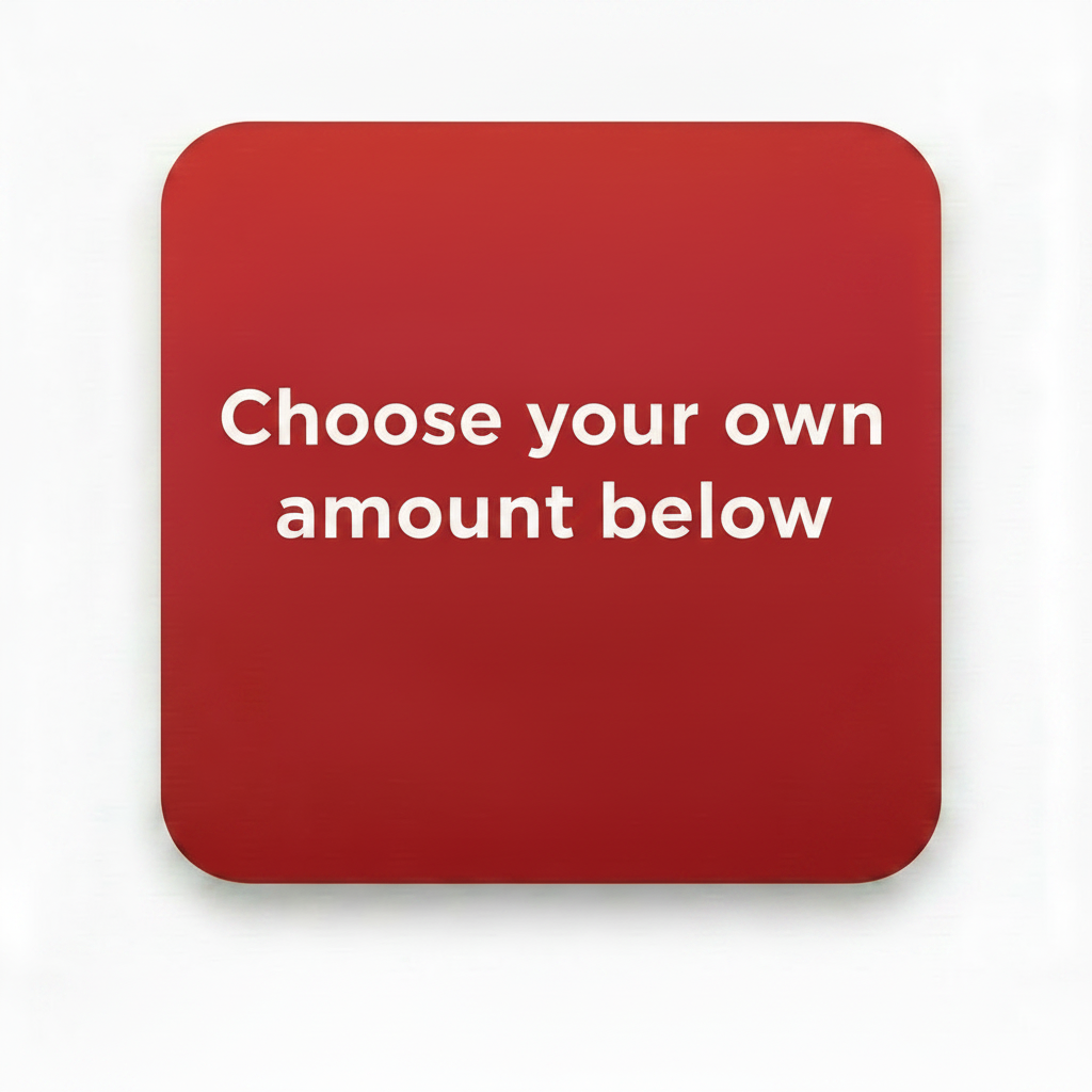 Choose your own donation amount on the form below